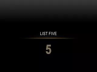 List five