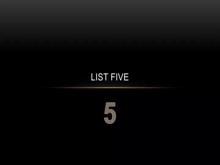 list five