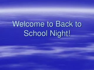 Welcome to Back to School Night!