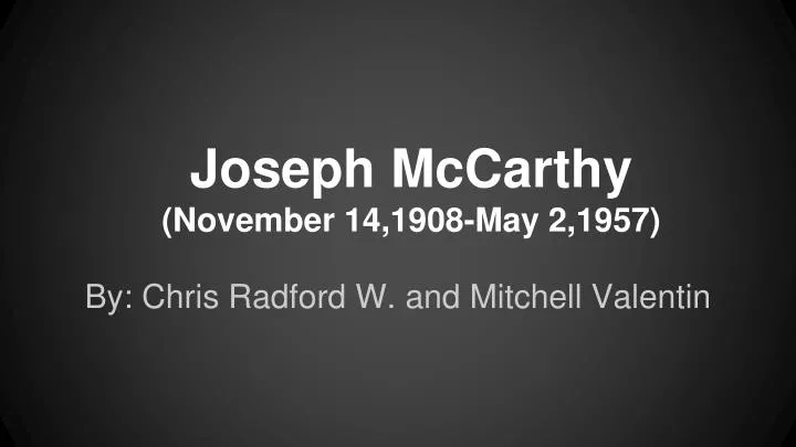 joseph mccarthy november 14 1908 may 2 1957
