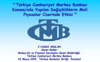 t rkiye cumhuriyet merkez bankas kanunu nda yap lan de i ikliklerin mali piyasalar zerinde etkisi