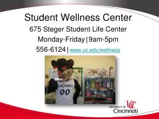 Student Wellness Center 675 Steger Student Life Center Monday-Friday | 9am-5pm