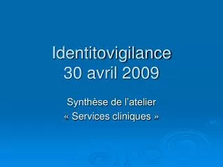 identitovigilance 30 avril 2009