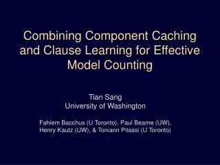 Combining Component Caching and Clause Learning for Effective Model Counting