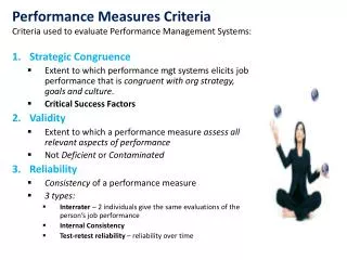 Performance Measures Criteria Criteria used to evaluate Performance Management Systems: