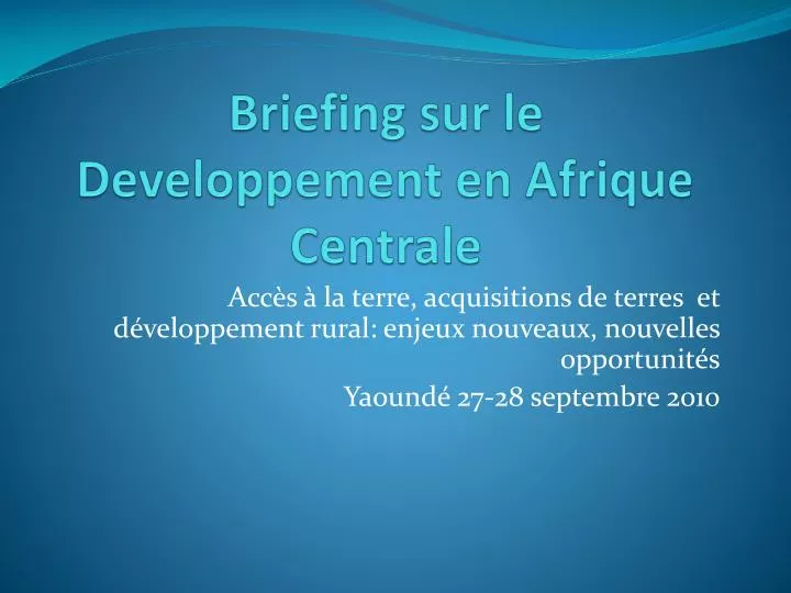 briefing sur le developpement en afrique centrale