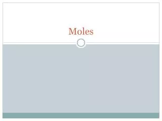 Moles