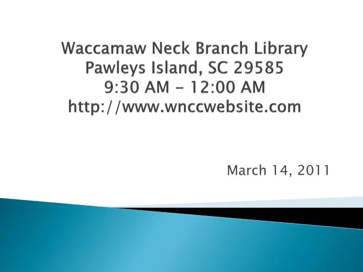 waccamaw neck branch library pawleys island sc 29585 9 30 am 12 00 am http www wnccwebsite com