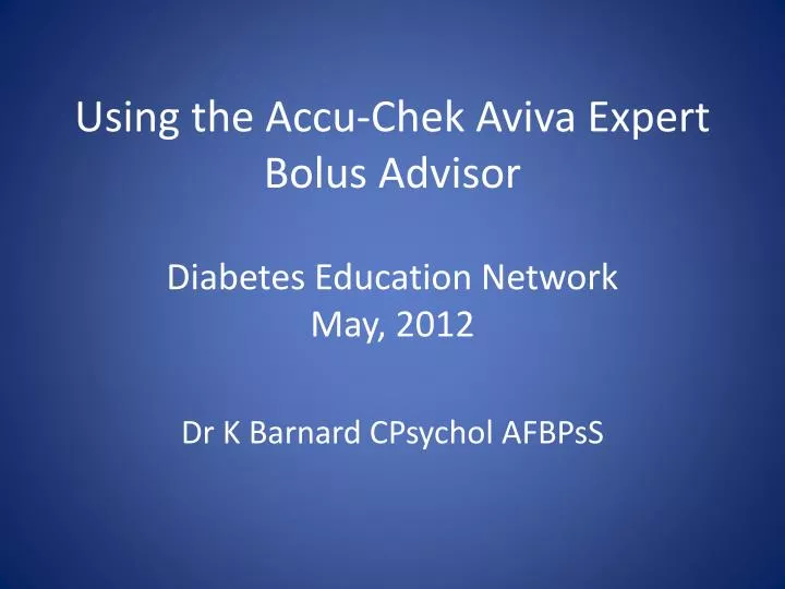 using the accu chek aviva expert bolus advisor diabetes education network may 2012