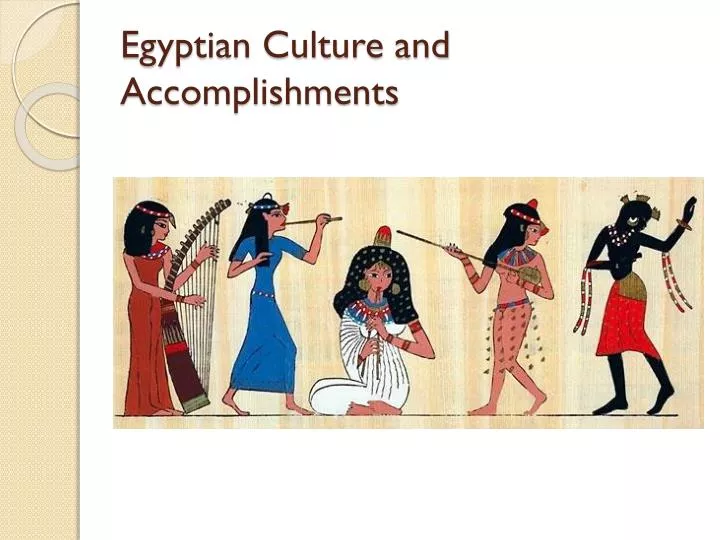 egyptian culture and accomplishments