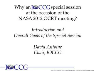 Why an special session at the occasion of the NASA 2012 OCRT meeting?