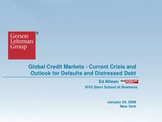 Global Credit Markets - Current Crisis and Outlook for Defaults and Distressed Debt