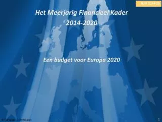 Het Meerjarig Financieel Kader 2014-2020 Een budget voor Europa 2020