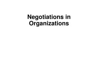 Negotiations in Organizations