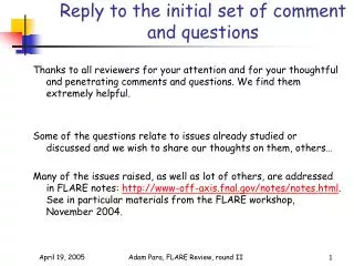 Reply to the initial set of comment and questions