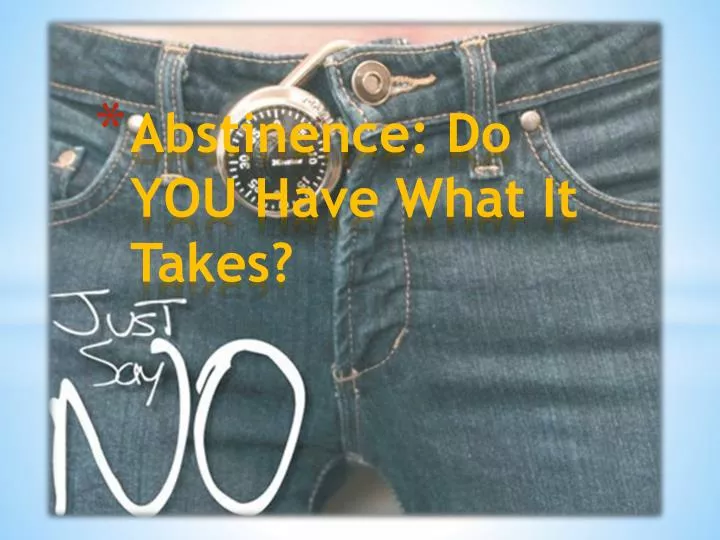 abstinence do you have what it takes