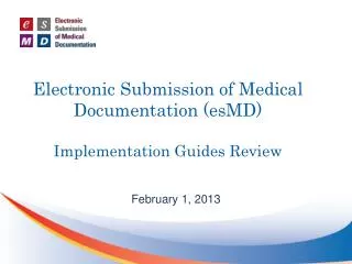 Electronic Submission of Medical Documentation (esMD) Implementation Guides Review