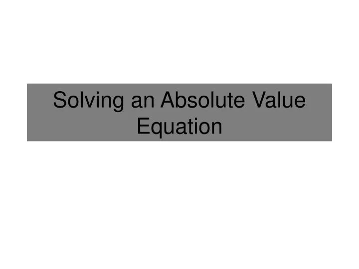 solving an absolute value equation