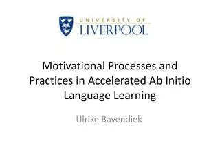 Motivational Processes and Practices in Accelerated Ab Initio Language Learning