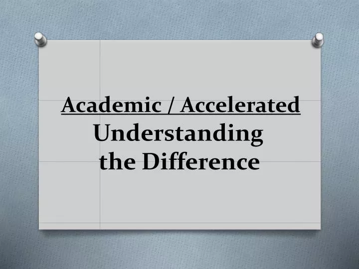 academic accelerated understanding the difference