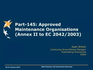 Part-145: Approved Maintenance Organisations (Annex II to EC 2042/2003)