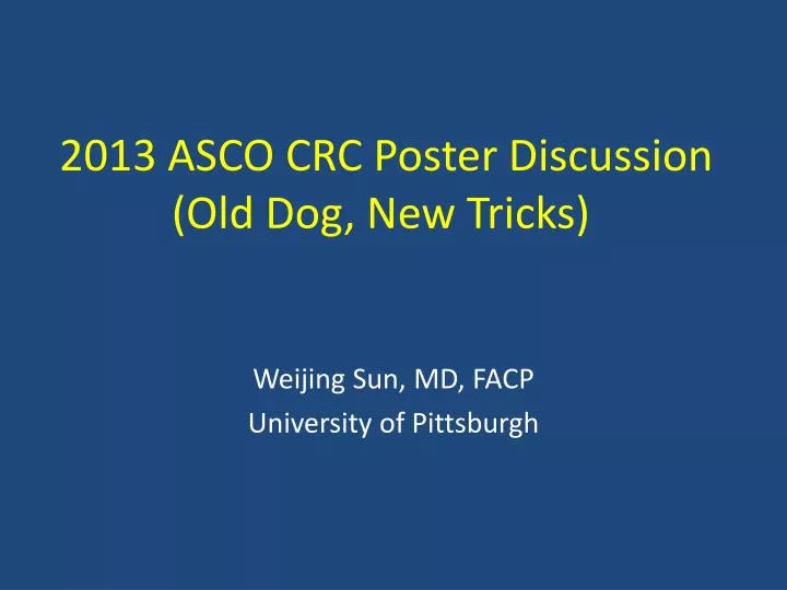 2013 asco crc poster discussion old dog new tricks