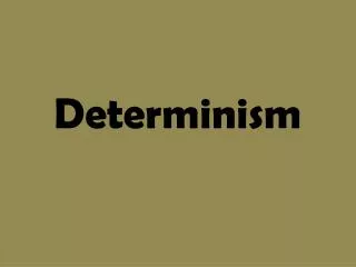 Determinism
