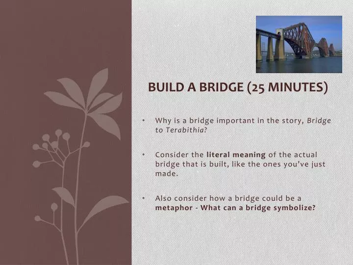 build a bridge 25 minutes