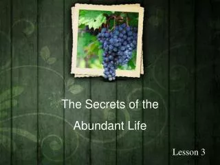 The Secrets of the Abundant Life