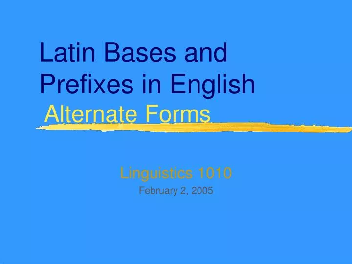 latin bases and prefixes in english alternate forms