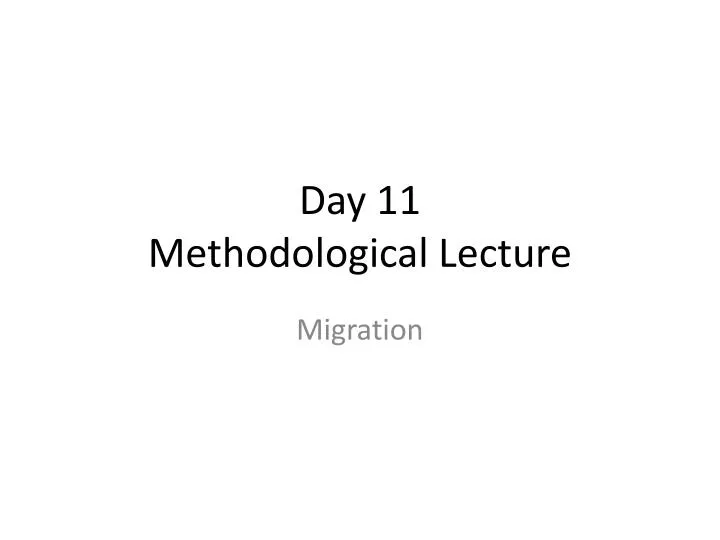 day 11 methodological lecture
