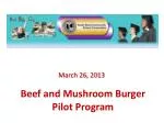 South Bend School Corporation’s Beef and Mushroom Burger Pilot Program Overview - slide 1