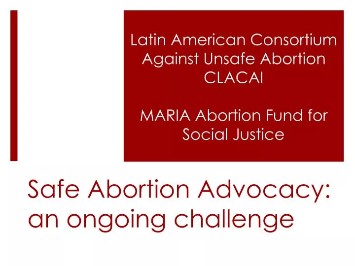 safe abortion advocacy an ongoing challenge