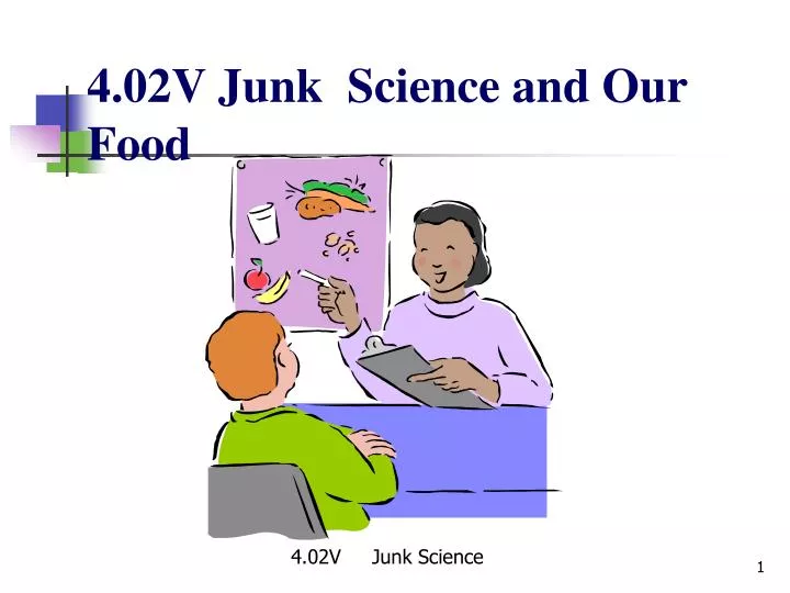 4 02v junk science and our food