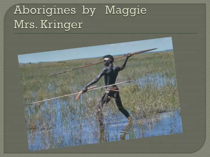 aborigines by maggie mrs kringer
