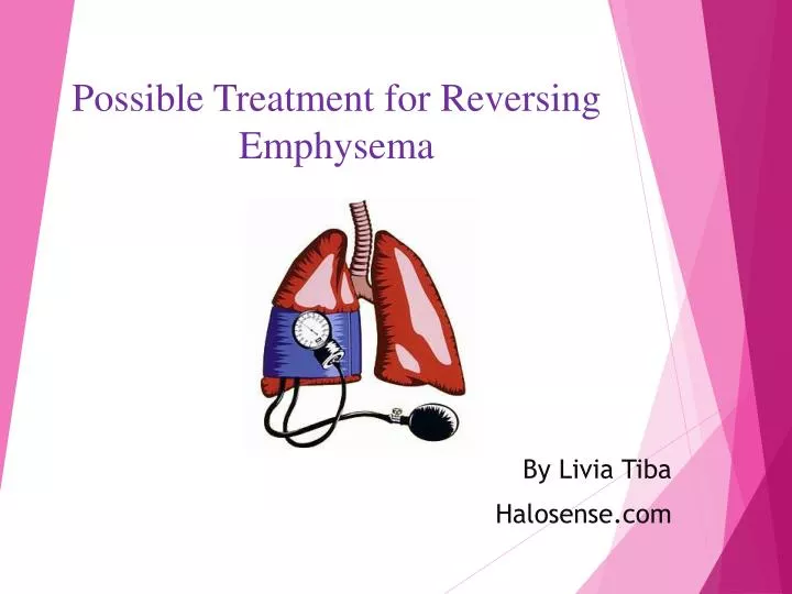 possible treatment for reversing emphysema
