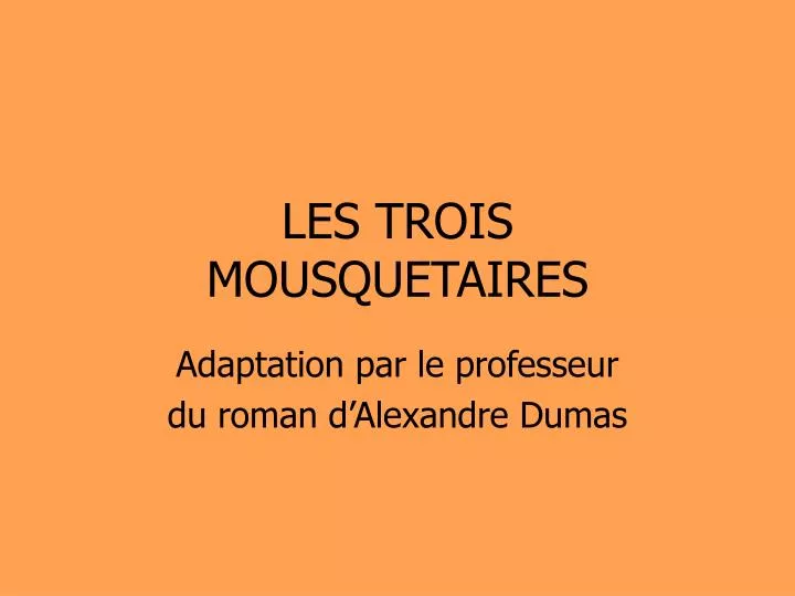 PPT - LES TROIS MOUSQUETAIRES PowerPoint Presentation, free download -  ID:2887590