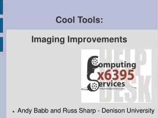 Cool Tools: Imaging Improvements