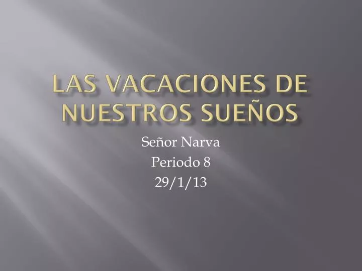 las vacaciones de nuestros sue os