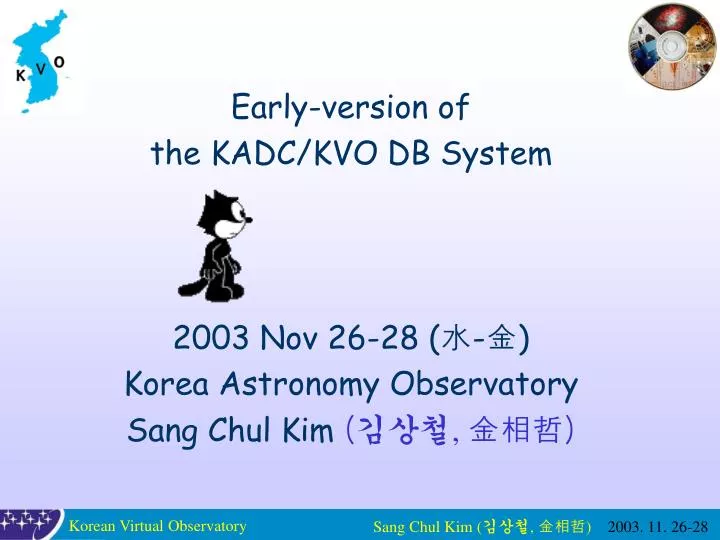 early version of the kadc kvo db system 2003 nov 26 28 korea astronomy observatory sang chul kim
