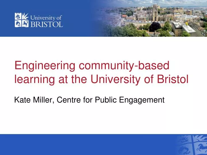 engineering community based learning at the university of bristol