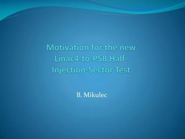 motivation for the new linac4 to psb half injection sector test