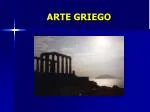 ARTE GRIEGO - slide 1