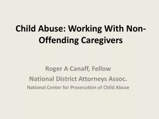 Child Abuse: Working With Non-Offending Caregivers