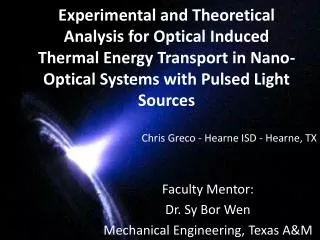 Faculty Mentor: Dr. Sy Bor Wen Mechanical Engineering, Texas A&amp;M