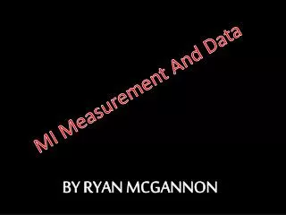 MI Measurement And D ata