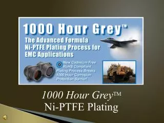 1000 Hour Grey TM Ni-PTFE Plating
