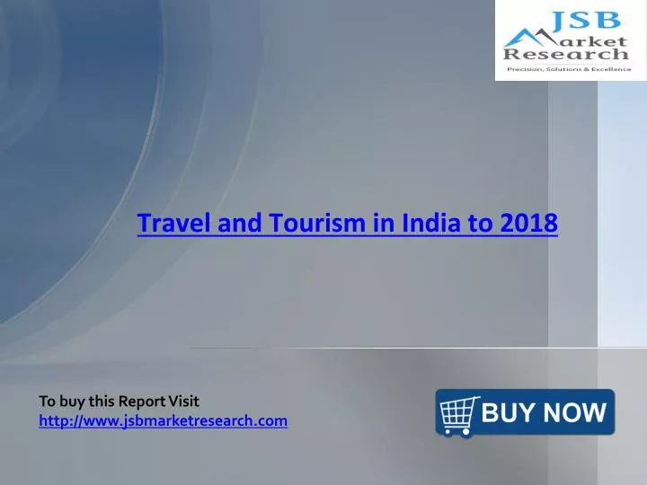 travel and tourism in india to 2018