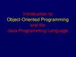 Introduction to Object-Oriented Programming and the Java Programming Language