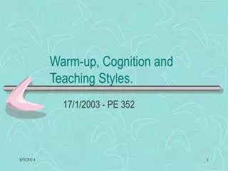 Warm-up, Cognition and Teaching Styles.